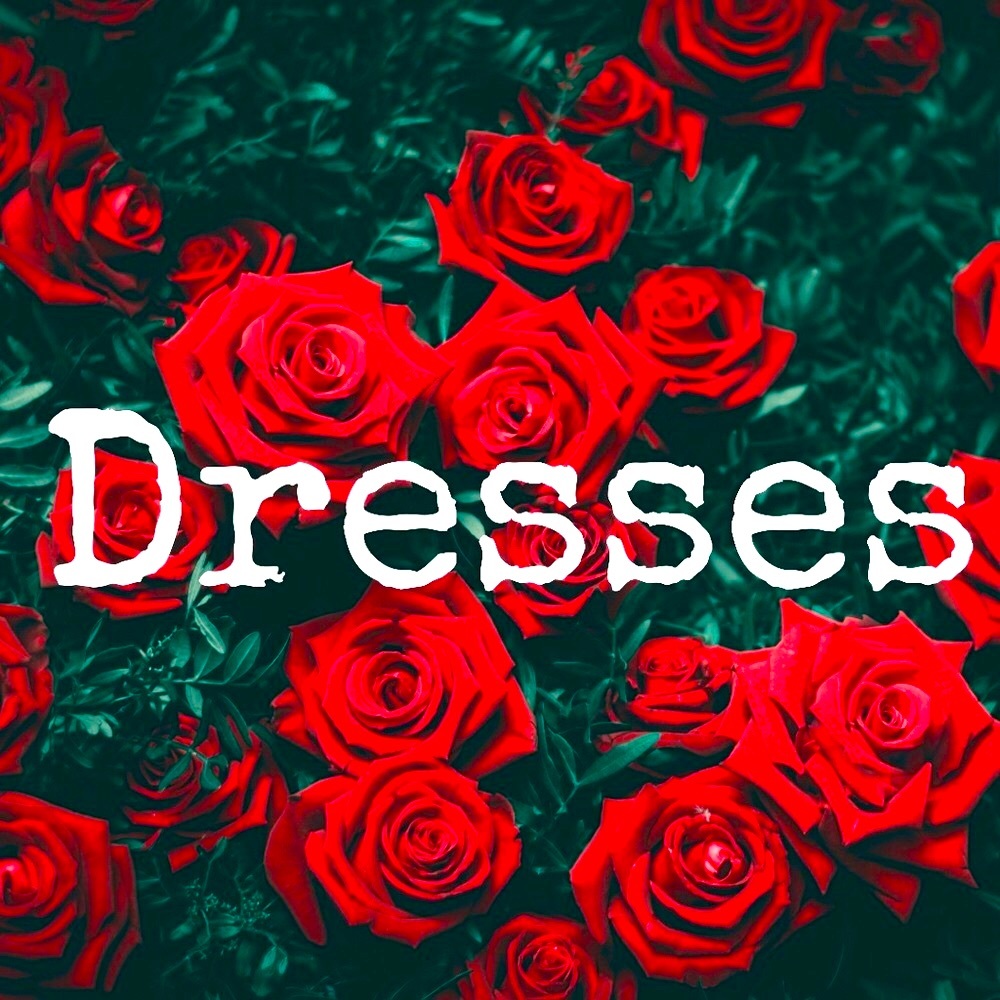 Dresses!!